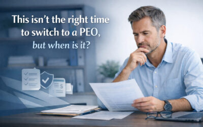 This isn’t’ the right time to switch to a PEO, but when is it? 